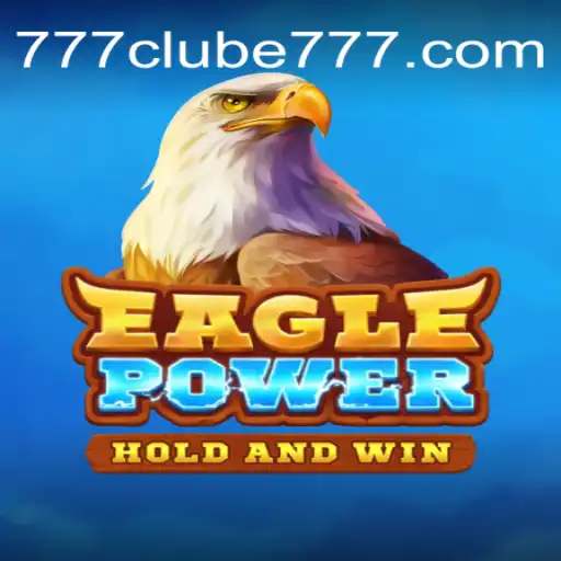 Discover the Excitement of EaglePower at 777Clube Oficial - O melhor cassino online do Brasil🍀